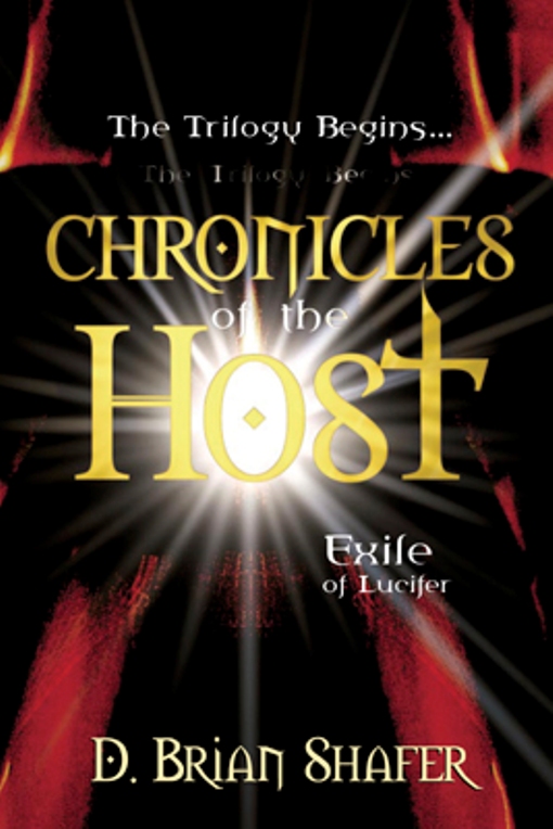 Title details for Chronicles of the Host: Exile of Lucifer by Brian D Shafer - Available